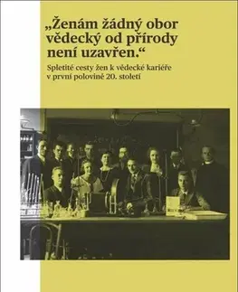 Sociológia, etnológia Ženám žádný obor vědecký od přírody není uzavřen - Marie Bahenská,Dana Musilová,Libuše Heczková
