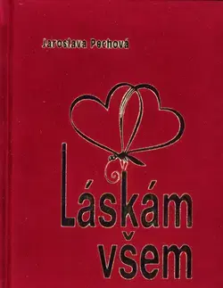 Poézia Láskám všem - Jaroslava Pechová