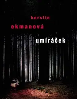 Detektívky, trilery, horory Umíráček - Kerstin Ekmanová