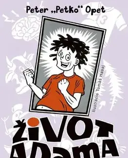 Humor a satira Život Adama 4: Rebel konečne tínedžerom - Peter Opet