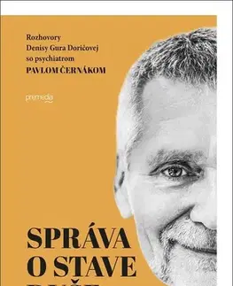 Fejtóny, rozhovory, reportáže Správa o stave duše - Denisa Doričová Gura,Pavel Černák