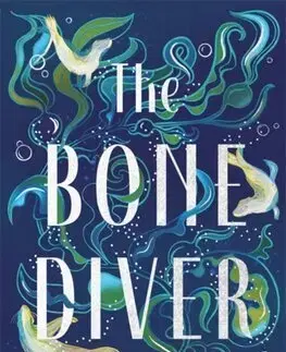 Sci-fi a fantasy The Bone Diver - Angie Spoto