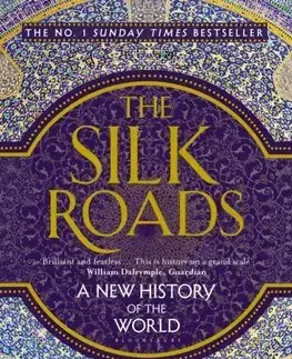 Svetové dejiny, dejiny štátov The Silk Roads - Peter Frankopan