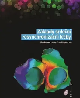 Medicína - ostatné Základy srdeční resynchronizační léčby - Kolektív autorov