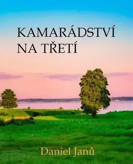 Detektívky, trilery, horory Kamarádství na třetí - Daniel Janů