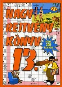 Krížovky, hádanky, hlavolamy Nagy rejtvénykönyv 13.