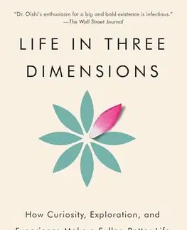 Rozvoj osobnosti Life in Three Dimensions - Shigehiro Oishi