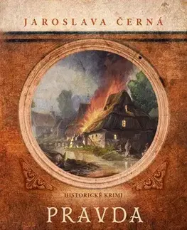 Detektívky, trilery, horory Pravda v plamenech - Jaroslava Černá