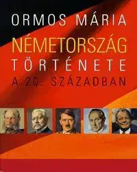 História - ostatné Németország története a 20. században - Mária Ormos
