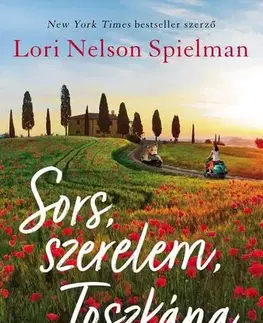 Romantická beletria Sors, szerelem, Toszkána - Lori Nelson Spielman,Gábor Novák