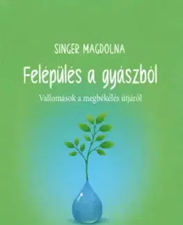 Rozvoj osobnosti Felépülés a gyászból - Magdolna Singer