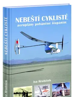 Veda, technika, elektrotechnika Nebeští cyklisté - Ivo Hrubíšek