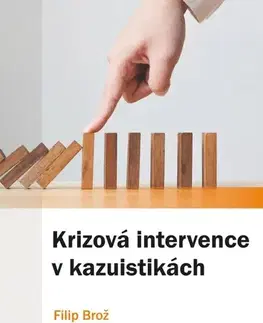 Psychológia, etika Krizová intervence v kazuistikách, 2. vydání - Daniela Vodáčková,Filip Brož