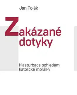 Kresťanstvo Zakázané dotyky - Jan Polák