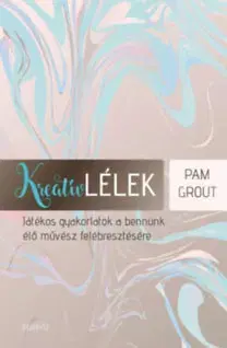 Ezoterika - ostatné Kreatív lélek - Játékos gyakorlatok a bennünk élő művész felébresztésére - Pam Grout
