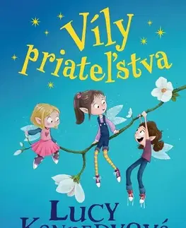 Rozprávky Víly priateľstva 1 - Lucy Kennedy,Phillip Cullen,Jana Vlašičová