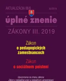 Zákony, zbierky zákonov Zákony 2019 III aktualizácia III 8 - Sociálne poistenie, Pedagogickí zamestnanci - Úplné znenie zákona po novele - Kolektív autorov