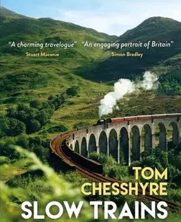Cestopisy Slow Trains Around Britain - Tom Chesshyre