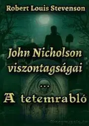 Svetová beletria John Nicholson viszontagságai / A tetemrabló - Robert Louis Stevenson