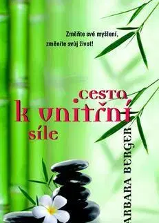 Rozvoj osobnosti Cesta k vnitřní síle - Barbara Berger