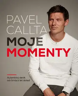 Biografie - ostatné Pavel Callta: Moje momenty - Pavel Callta