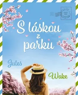Romantická beletria S láskou z parku - Jules Wake,Tamara Chovanová