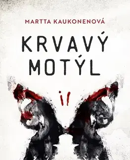 Detektívky, trilery, horory Krvavý motýl - Martta Kaukonen,Lenka Fárová