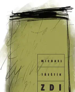 Česká beletria Zdi tvé - Michael Třeštík