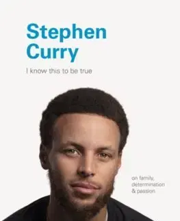 Rozvoj osobnosti I Know This to Be True: Stephen Curry