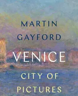 Maliarstvo, grafika Venice - City of Pictures - Martin Gayford