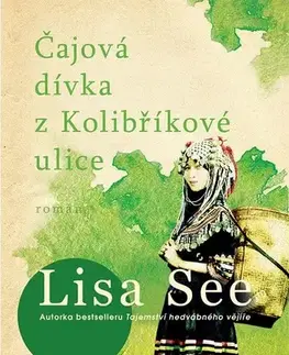 Svetová beletria Čajová dívka z kolibříkové ulice - Lisa Seeová