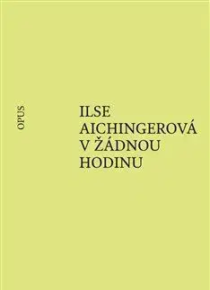Beletria - ostatné V žádnou hodinu - Ilse Aichingerová