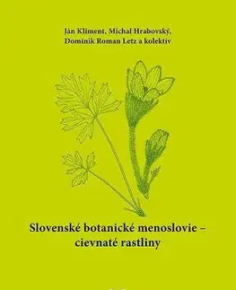 Biológia, fauna a flóra Slovenské botanické menoslovie - Cievnaté rastliny - Ján Kliment,Michal Hrabovský,Dominik Letz
