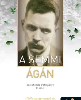 Literatúra A semmi ágán - József Attila életregénye 2. - Imre Cselenyák