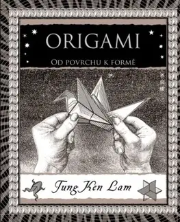 Výrobky z papiera Origami - Od povrchu k formě - Tung Ken Lam
