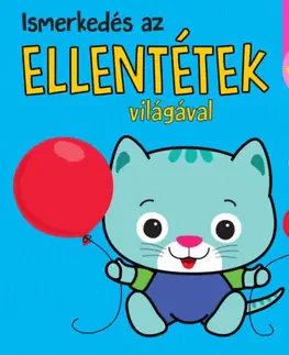Leporelá, krabičky, puzzle knihy Ismerkedés az ellentétek világával - Kicsik könyve