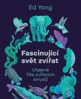 Biológia, fauna a flóra Fascinující svět zvířat - Ed Yong