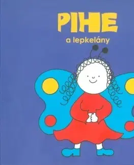 Rozprávky Pihe a lepkelány - Erika Bartos
