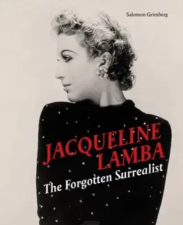 Biografie - Životopisy Jacqueline Lamba: The Forgotten Surrealist - Salomon Grimberg
