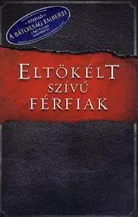 Zdravie, životný štýl - ostatné Eltökélt szívű férfiak - Alex Kendrick,Kolektív autorov