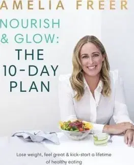 Zdravie, životný štýl - ostatné Nourish & Glow - The 10-Day Plan - Amelia Freer