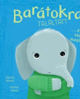 Rozprávky Én és az érzéseim - Barátokra találtam - és nem vagyok magányos - Honor Head,Sarah Ward