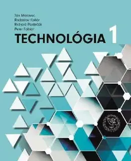 Pre vysoké školy Technológia 1 - Jan Moravec,Radoslav Koňár,Richard Pastirčák