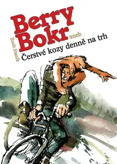 Humor a satira Berry Bokr aneb Čerstvé kozy denně na trh - Zsolt Staník,Zdeněk Netopil,Milena Perglerová,Anna Staňková