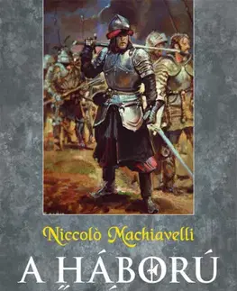 Vojnová literatúra - ostané A háború művészete - Niccolo Machiavelli