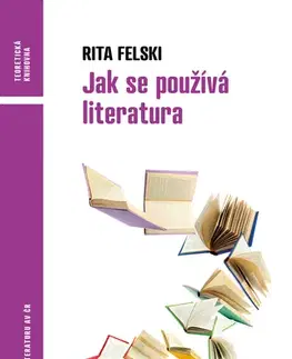 Beletria - ostatné Jak se používá literatura - Rita Felski