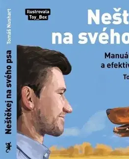 Psy, kynológia Neštěkej na svého psa - Tomáš Nushart
