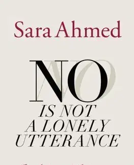 Sociológia, etnológia No Is Not a Lonely Utterance - Sara Ahmed