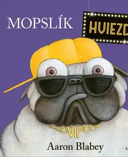 Rozprávky Mopslík Hviezda - Aaron Blabey,Vanda Vámošová
