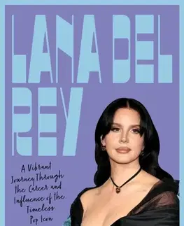 Encyklopédie pre deti a mládež - ostatné Lana Del Rey - Selena Fragassi